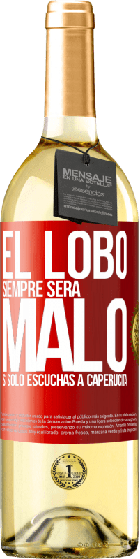 29,95 € Envío gratis | Vino Blanco Edición WHITE El lobo siempre será malo si sólo escuchas a caperucita Etiqueta Roja. Etiqueta personalizable Vino joven Cosecha 2024 Verdejo