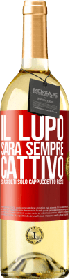 29,95 € Spedizione Gratuita | Vino bianco Edizione WHITE Il lupo sarà sempre cattivo se ascolti solo Cappuccetto Rosso Etichetta Rossa. Etichetta personalizzabile Vino giovane Raccogliere 2025 Verdejo