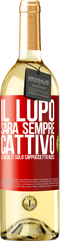 29,95 € Spedizione Gratuita | Vino bianco Edizione WHITE Il lupo sarà sempre cattivo se ascolti solo Cappuccetto Rosso Etichetta Rossa. Etichetta personalizzabile Vino giovane Raccogliere 2024 Verdejo