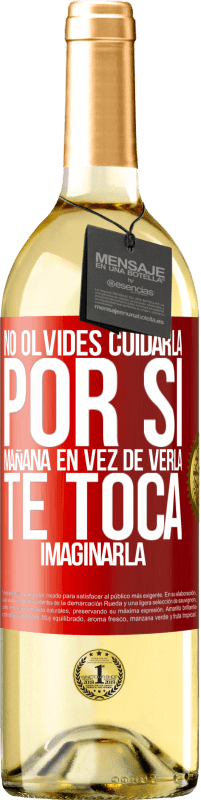 29,95 € Envío gratis | Vino Blanco Edición WHITE No olvides cuidarla, por si mañana en vez de verla, te toca imaginarla Etiqueta Roja. Etiqueta personalizable Vino joven Cosecha 2024 Verdejo