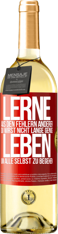 29,95 € Kostenloser Versand | Weißwein WHITE Ausgabe Lerne aus den Fehlern anderer, du wirst nicht lange genug leben, um alle selbst zu begehen Rote Markierung. Anpassbares Etikett Junger Wein Ernte 2024 Verdejo