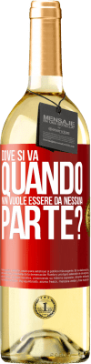 29,95 € Spedizione Gratuita | Vino bianco Edizione WHITE dove si va quando non vuole essere da nessuna parte? Etichetta Rossa. Etichetta personalizzabile Vino giovane Raccogliere 2023 Verdejo