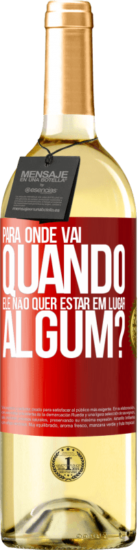 29,95 € Envio grátis | Vinho branco Edição WHITE para onde vai quando ele não quer estar em lugar algum? Etiqueta Vermelha. Etiqueta personalizável Vinho jovem Colheita 2025 Verdejo