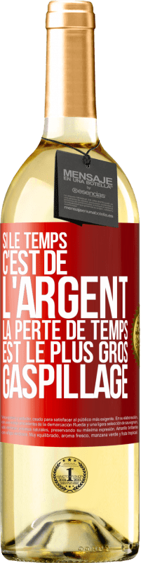 29,95 € Envoi gratuit | Vin blanc Édition WHITE Si le temps c'est de l'argent, la perte de temps est le plus gros gaspillage Étiquette Rouge. Étiquette personnalisable Vin jeune Récolte 2024 Verdejo