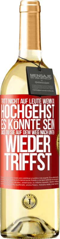 29,95 € Kostenloser Versand | Weißwein WHITE Ausgabe Tritt nicht auf Leute, wenn du hochgehst. Es könnte sein, dass du sie auf dem Weg nach unten wieder triffst Rote Markierung. Anpassbares Etikett Junger Wein Ernte 2024 Verdejo