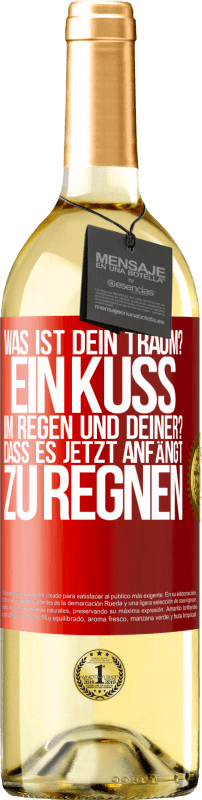 29,95 € Kostenloser Versand | Weißwein WHITE Ausgabe Was ist dein Traum? Ein Kuss im Regen. Und deiner? Dass es jetzt anfängt zu regnen Rote Markierung. Anpassbares Etikett Junger Wein Ernte 2024 Verdejo