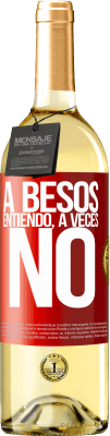 29,95 € 免费送货 | 白葡萄酒 WHITE版 A besos entiendo, a veces no 红色标签. 可自定义的标签 青年酒 收成 2025 Verdejo