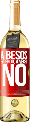 29,95 € Envío gratis | Vino Blanco Edición WHITE A besos entiendo, a veces no Etiqueta Roja. Etiqueta personalizable Vino joven Cosecha 2023 Verdejo