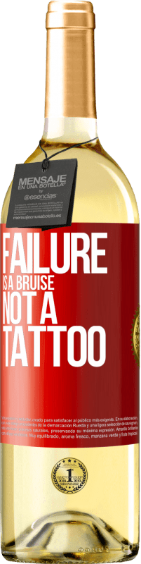 29,95 € Free Shipping | White Wine WHITE Edition Failure is a bruise, not a tattoo Red Label. Customizable label Young wine Harvest 2021 Verdejo
