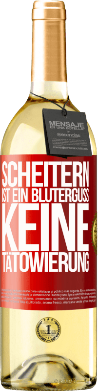 29,95 € Kostenloser Versand | Weißwein WHITE Ausgabe Scheitern ist ein Bluterguss, keine Tätowierung Rote Markierung. Anpassbares Etikett Junger Wein Ernte 2024 Verdejo