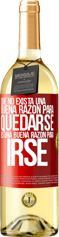 29,95 € Envío gratis | Vino Blanco Edición WHITE Que no exista una buena razón para quedarse, es una buena razón para irse Etiqueta Roja. Etiqueta personalizable Vino joven Cosecha 2025 Verdejo