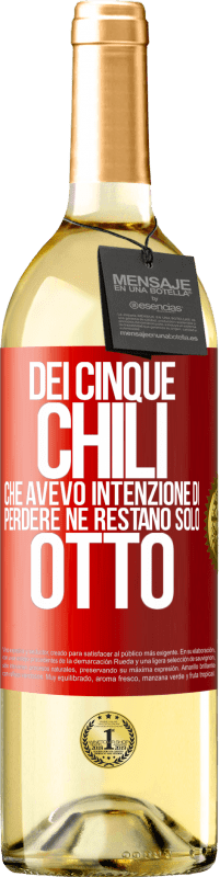 29,95 € Spedizione Gratuita | Vino bianco Edizione WHITE Dei cinque chili che avevo intenzione di perdere, ne restano solo otto Etichetta Rossa. Etichetta personalizzabile Vino giovane Raccogliere 2024 Verdejo