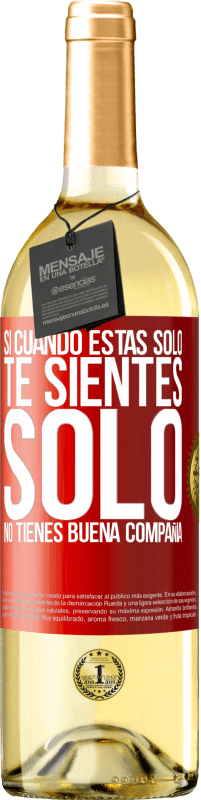 29,95 € Envío gratis | Vino Blanco Edición WHITE Si cuando estás solo, te sientes solo, no tienes buena compañía Etiqueta Roja. Etiqueta personalizable Vino joven Cosecha 2024 Verdejo