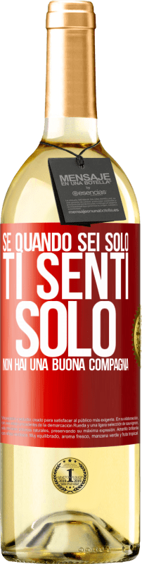 29,95 € Spedizione Gratuita | Vino bianco Edizione WHITE Se quando sei solo, ti senti solo, non hai una buona compagnia Etichetta Rossa. Etichetta personalizzabile Vino giovane Raccogliere 2024 Verdejo