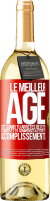 29,95 € Envoi gratuit | Vin blanc Édition WHITE Le meilleur âge c'est quand tu arrêtes de fêter les années et tu commences à fêter tes accomplissements Étiquette Rouge. Étiquette personnalisable Vin jeune Récolte 2025 Verdejo