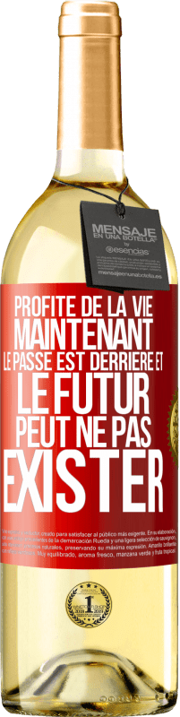 29,95 € Envoi gratuit | Vin blanc Édition WHITE Profite de la vie maintenant, le passé est derrière et le futur peut ne pas exister Étiquette Rouge. Étiquette personnalisable Vin jeune Récolte 2024 Verdejo