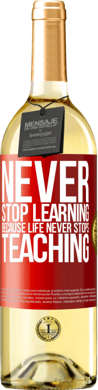 29,95 € Free Shipping | White Wine WHITE Edition Never stop learning becouse life never stops teaching Red Label. Customizable label Young wine Harvest 2023 Verdejo