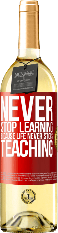 29,95 € Free Shipping | White Wine WHITE Edition Never stop learning becouse life never stops teaching Red Label. Customizable label Young wine Harvest 2024 Verdejo