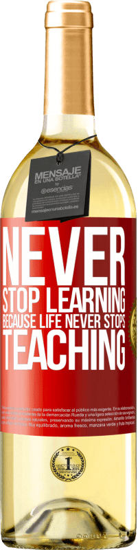 29,95 € Free Shipping | White Wine WHITE Edition Never stop learning becouse life never stops teaching Red Label. Customizable label Young wine Harvest 2025 Verdejo