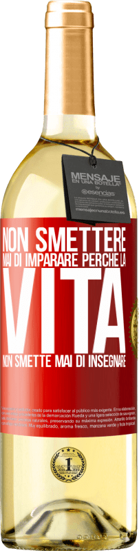 29,95 € Spedizione Gratuita | Vino bianco Edizione WHITE Non smettere mai di imparare perché la vita non smette mai di insegnare Etichetta Rossa. Etichetta personalizzabile Vino giovane Raccogliere 2024 Verdejo