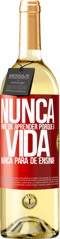 29,95 € Envio grátis | Vinho branco Edição WHITE Nunca pare de aprender porque a vida nunca para de ensinar Etiqueta Vermelha. Etiqueta personalizável Vinho jovem Colheita 2024 Verdejo