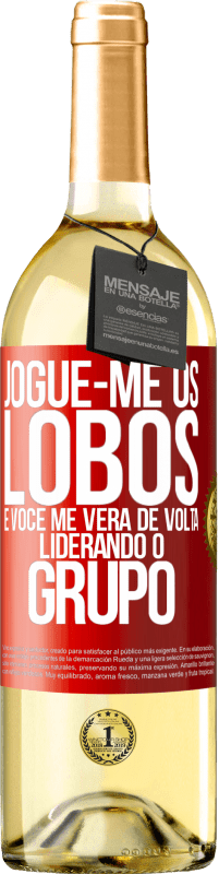 29,95 € Envio grátis | Vinho branco Edição WHITE Jogue-me os lobos e você me verá de volta liderando o grupo Etiqueta Vermelha. Etiqueta personalizável Vinho jovem Colheita 2024 Verdejo