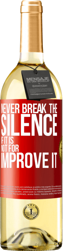 29,95 € Free Shipping | White Wine WHITE Edition Never break the silence if it is not for improve it Red Label. Customizable label Young wine Harvest 2025 Verdejo