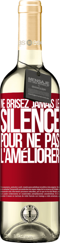 29,95 € Envoi gratuit | Vin blanc Édition WHITE Ne brisez jamais le silence pour ne pas l'améliorer Étiquette Rouge. Étiquette personnalisable Vin jeune Récolte 2024 Verdejo