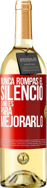 29,95 € Envío gratis | Vino Blanco Edición WHITE Nunca rompas el silencio si no es para mejorarlo Etiqueta Roja. Etiqueta personalizable Vino joven Cosecha 2024 Verdejo