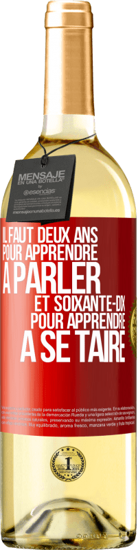 29,95 € Envoi gratuit | Vin blanc Édition WHITE Il faut deux ans pour apprendre à parler et soixante-dix pour apprendre à se taire Étiquette Rouge. Étiquette personnalisable Vin jeune Récolte 2024 Verdejo