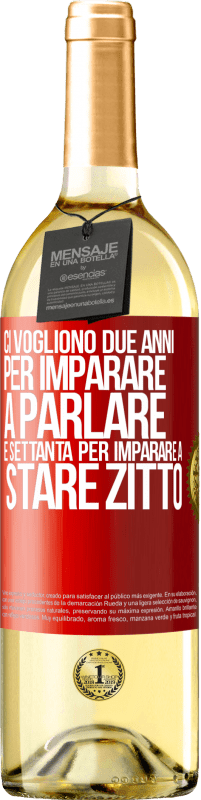 29,95 € Spedizione Gratuita | Vino bianco Edizione WHITE Ci vogliono due anni per imparare a parlare e settanta per imparare a stare zitto Etichetta Rossa. Etichetta personalizzabile Vino giovane Raccogliere 2024 Verdejo