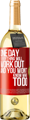 29,95 € 送料無料 | 白ワイン WHITEエディション いつかすべてがうまくいき、あなたは何をすべきかわからなくなる 赤いタグ. カスタマイズ可能なラベル 若いワイン 収穫 2025 Verdejo