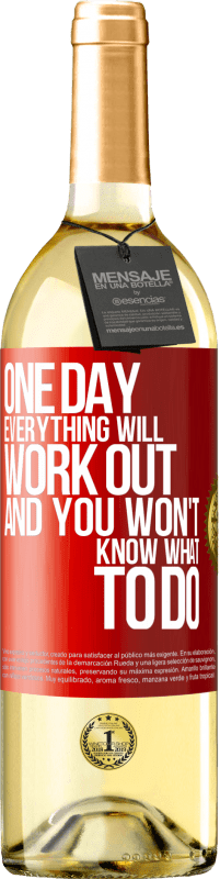 29,95 € 送料無料 | 白ワイン WHITEエディション いつかすべてがうまくいき、あなたは何をすべきかわからなくなる 赤いタグ. カスタマイズ可能なラベル 若いワイン 収穫 2025 Verdejo