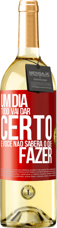 29,95 € Envio grátis | Vinho branco Edição WHITE Um dia tudo vai dar certo e você não saberá o que fazer Etiqueta Vermelha. Etiqueta personalizável Vinho jovem Colheita 2024 Verdejo