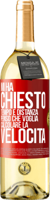 29,95 € Spedizione Gratuita | Vino bianco Edizione WHITE Mi ha chiesto tempo e distanza. Penso che voglia calcolare la velocità Etichetta Rossa. Etichetta personalizzabile Vino giovane Raccogliere 2025 Verdejo