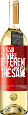 29,95 € Free Shipping | White Wine WHITE Edition You said you were different, that already made you all the same Red Label. Customizable label Young wine Harvest 2025 Verdejo