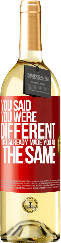 29,95 € Free Shipping | White Wine WHITE Edition You said you were different, that already made you all the same Red Label. Customizable label Young wine Harvest 2024 Verdejo