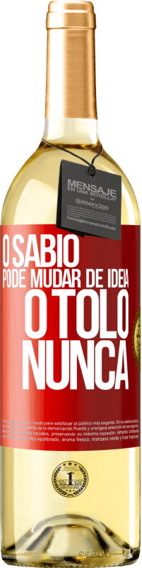 29,95 € Envio grátis | Vinho branco Edição WHITE O sábio pode mudar de idéia. O tolo, nunca Etiqueta Vermelha. Etiqueta personalizável Vinho jovem Colheita 2024 Verdejo