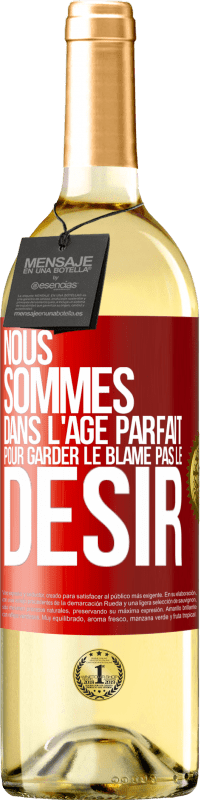 29,95 € Envoi gratuit | Vin blanc Édition WHITE Nous sommes dans l'âge parfait pour garder le blâme, pas le désir Étiquette Rouge. Étiquette personnalisable Vin jeune Récolte 2024 Verdejo