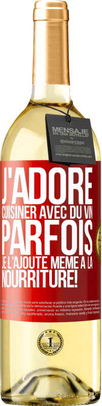 29,95 € Envoi gratuit | Vin blanc Édition WHITE J'adore cuisiner avec du vin. Parfois je l'ajoute même à la nourriture! Étiquette Rouge. Étiquette personnalisable Vin jeune Récolte 2024 Verdejo