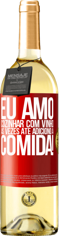 29,95 € Envio grátis | Vinho branco Edição WHITE Eu amo cozinhar com vinho. Às vezes até adiciono à comida! Etiqueta Vermelha. Etiqueta personalizável Vinho jovem Colheita 2024 Verdejo