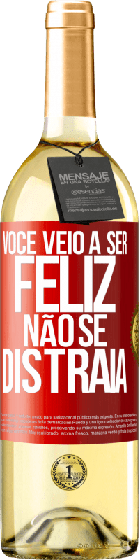 29,95 € Envio grátis | Vinho branco Edição WHITE Você veio a ser feliz. Não se distraia Etiqueta Vermelha. Etiqueta personalizável Vinho jovem Colheita 2024 Verdejo