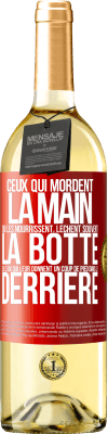 29,95 € Envoi gratuit | Vin blanc Édition WHITE Ceux qui mordent la main qui les nourrissent, lèchent souvent la botte de ceux qui leur donnent un coup de pied dans le derrière Étiquette Rouge. Étiquette personnalisable Vin jeune Récolte 2023 Verdejo