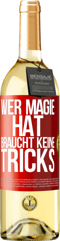 29,95 € Kostenloser Versand | Weißwein WHITE Ausgabe Wer Magie hat, braucht keine Tricks Rote Markierung. Anpassbares Etikett Junger Wein Ernte 2024 Verdejo