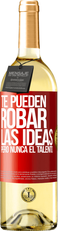 29,95 € Envío gratis | Vino Blanco Edición WHITE Te pueden robar las ideas pero nunca el talento Etiqueta Roja. Etiqueta personalizable Vino joven Cosecha 2025 Verdejo
