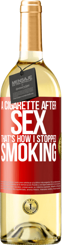 29,95 € Free Shipping | White Wine WHITE Edition A cigarette after sex. That's how I stopped smoking Red Label. Customizable label Young wine Harvest 2024 Verdejo