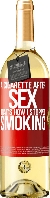 29,95 € Free Shipping | White Wine WHITE Edition A cigarette after sex. That's how I stopped smoking Red Label. Customizable label Young wine Harvest 2025 Verdejo