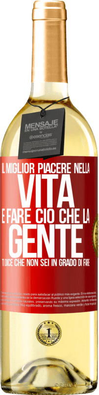 29,95 € Spedizione Gratuita | Vino bianco Edizione WHITE Il miglior piacere nella vita è fare ciò che la gente ti dice che non sei in grado di fare Etichetta Rossa. Etichetta personalizzabile Vino giovane Raccogliere 2024 Verdejo