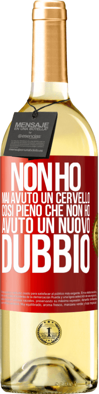 29,95 € Spedizione Gratuita | Vino bianco Edizione WHITE Non ho mai avuto un cervello così pieno che non ho avuto un nuovo dubbio Etichetta Rossa. Etichetta personalizzabile Vino giovane Raccogliere 2024 Verdejo