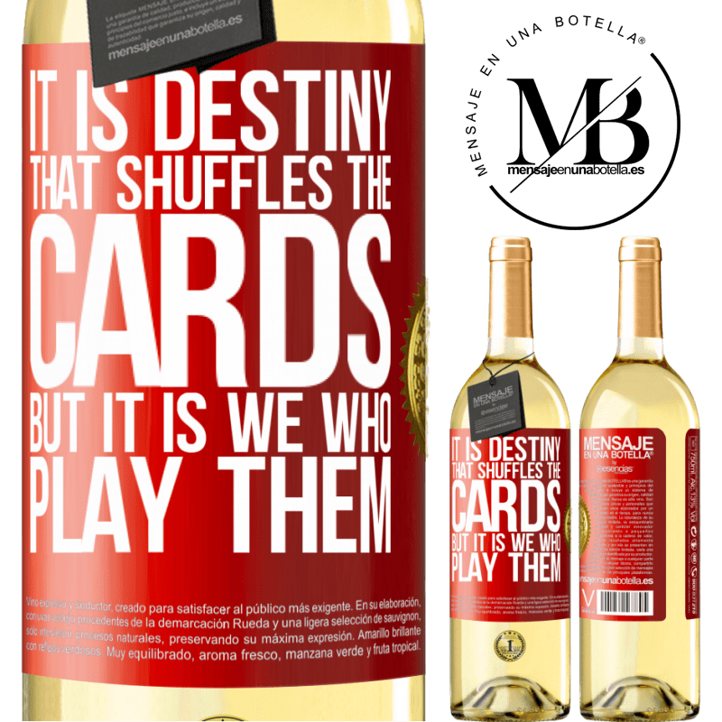 29,95 € Free Shipping | White Wine WHITE Edition It is destiny that shuffles the cards, but it is we who play them Red Label. Customizable label Young wine Harvest 2022 Verdejo